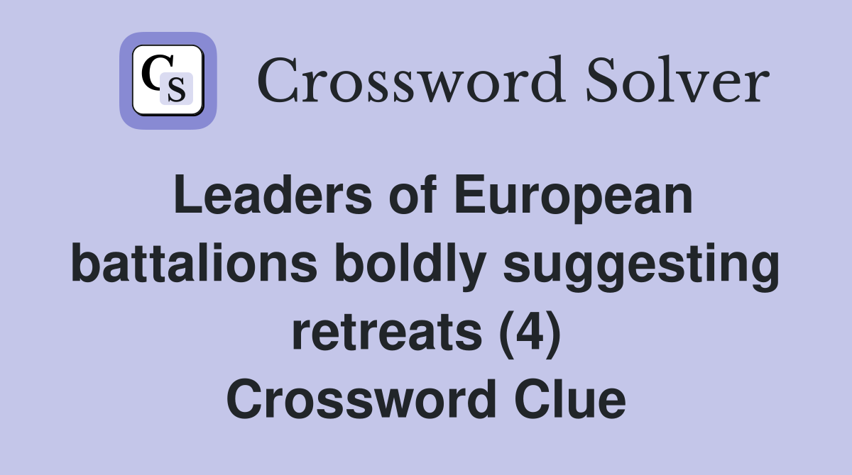 Leaders of European battalions boldly suggesting retreats (4